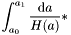 \[ \int_{a_0}^{a_1} \frac{{\rm d}a}{H(a)} * \]